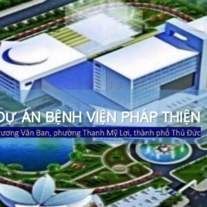 CHUYỂN NHƯỢNG DỰ ÁN BỆNH VIỆN 250 GIƯỜNG – CƠ HỘI MUA BÁN ĐẦU TƯ HIẾM CÓ TẠI TP. THỦ ĐỨC